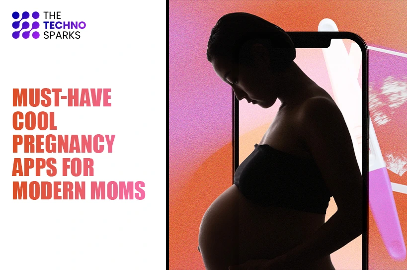 Must-Have Cool Pregnancy Apps for Modern Moms