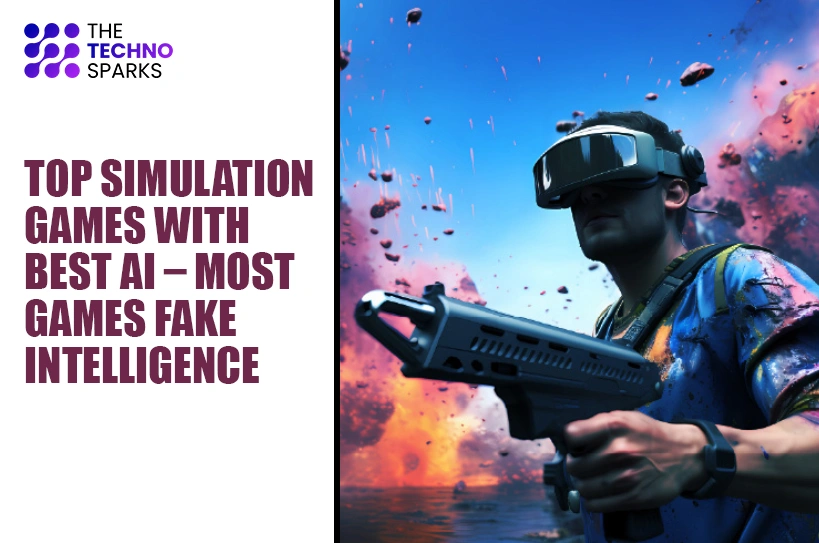 Top Simulation Games With Best AI – Most Games Fake Intelligence