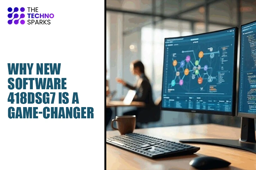 Why New Software 418dsg7 Is a Game-Changer